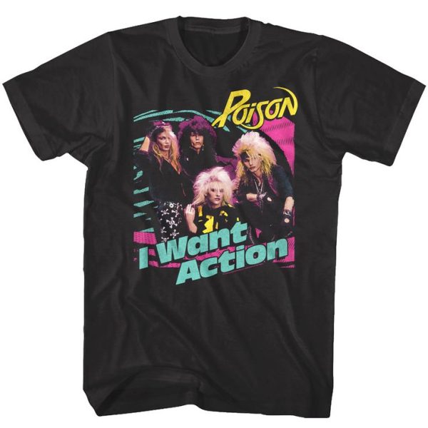 Poison I want action shirt